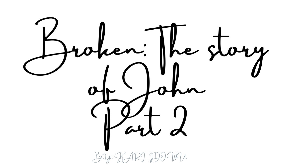 Broken: The story of John Part 2